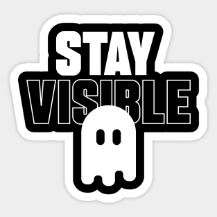 Stay Visible Sticker